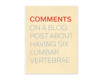 Comments on a Blog Post About Having Six Lumbar Vertebrae - riso zine risograph art book