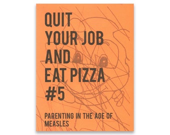 Quit Your Job and Eat Pizza zine - Issue #5
