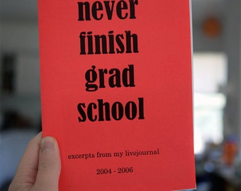 Never Finish Grad School - A Personal Zine (zinefest edition)