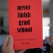 RayeLani reviewed Never Finish Grad School - A Personal Zine (zinefest edition)