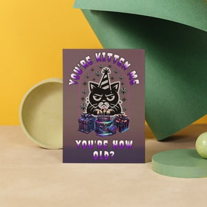 Fun Whimsigoth Digital Printable Card - Gothic Greeting Card with Miserable Cat in A Party Hat - Funny Birthday Card - 'You're How Old?'