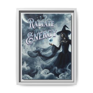 I Radiate Positive Energy - Framed Matte Canvas Wall Art, Witch Décor, Mystic Art, Witchcraft Wall Décor, Gothic Positive Affirmation