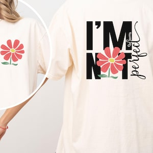 Floral Motivational Text Message Comfort Colors T-Shirt,Inspirational Quotes Tee,Positive Quote Shirt,Encouraging Graphic Tee,Retro Design