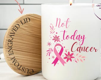 Not Today Cancer Care Candle, Encouragement Gift, Soy Wax Candle