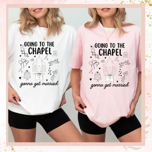 花嫁シャツ、ウェディングパーティーTシャツ、独身パーティーシャツ、チャペルに行く、独身パーティーシャツ、ブライダルシャワートップ、婚約ギフト
