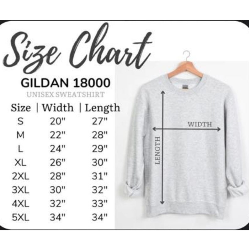 May include: Size chart for a Gildan 18000 unisex sweatshirt. The chart shows the width and length measurements in inches for sizes S through 5XL.