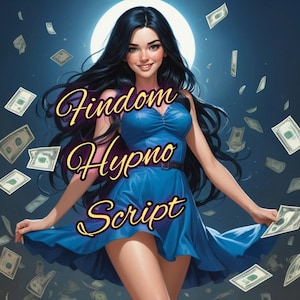 Peut inclure: Une femme en robe bleue se tient les bras tendus, entourée de billets de dollar qui tombent. Le texte "Findom Hypno Script" est écrit en jaune sur l'image.