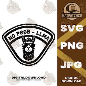 Könnte beinhalten: Schwarz-weiße Grafik eines Lamas mit Sonnenbrille und dem Text "NO PROB - LLMA" in Schildform. Das Bild enthält auch den Text "DIGITALER DOWNLOAD" und das Hatpatchco-Logo mit dem Text "SVG, PNG, JPG".