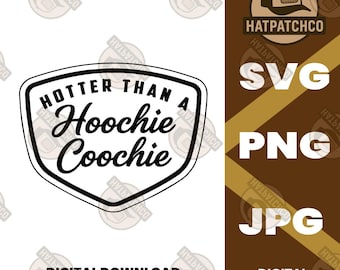 Hotter Than A Hoochie Coochie - SVG - PNG - Vector File - Digital Download