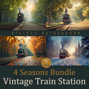 May include: A digital background bundle featuring vintage train stations in four seasons. The scenes include steam trains on tracks, surrounded by lush greenery, autumn foliage, and snowy landscapes. The text reads "4 Seasons Bundle Vintage Train Station."
