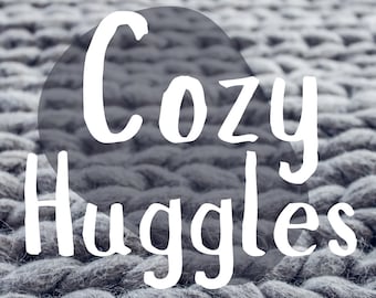 cozy huggles