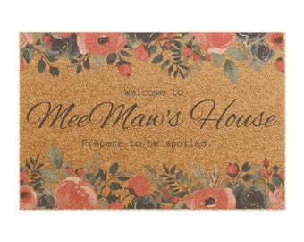 Welcome to MeeMaw's House Prepare to be Spoiled - Doormat