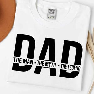 Fathers Day Png, Dad the Man the Myth the Legend Png, Fathers Day Svg, Daddy Png, Dad Png Sublimation