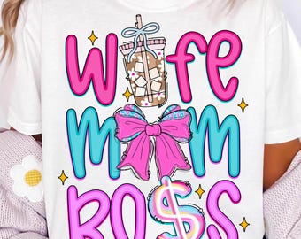 Wife Mom Boss Png, Wife Png, Funny Sarcastic Mama Sayings Png, Mother’s Day Png, Mom Png, Motherhood Png, Preppy Mama Png, Mom Coquette Bow