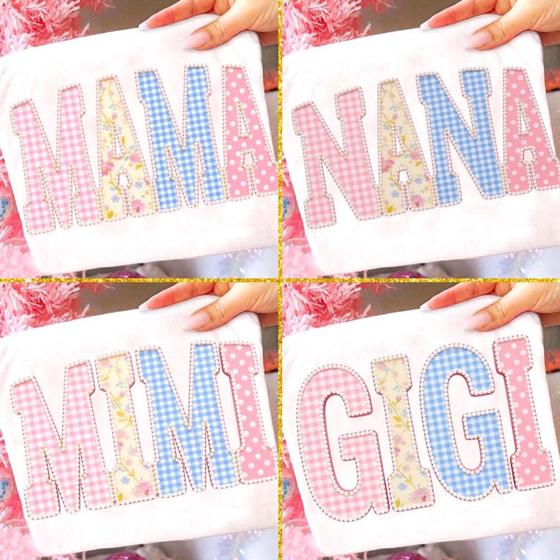 May include: Four white fabric squares each feature a different name: MAMA, NANA, MIMI, and GIGI. The letters are in a patchwork style, with pink polka dots, blue gingham, and floral patterns. The letters are outlined with a decorative stitch.