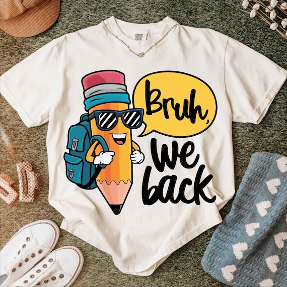 Bruh We Back to School Png, First Day of School Png, Teacher Pencil Png, Back to School Sublimation, 1st Day of School Png