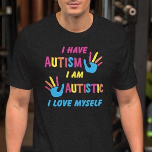 Maglietta sull&#39;autismo, maglietta &quot;Ho l&#39;autismo&quot;, maglietta &quot;Sono autistico&quot;, consapevolezza dell&#39;autismo, maglietta sulla neurodiversità, maglietta dell&#39;orgoglio autistico, amo me stesso autistico,