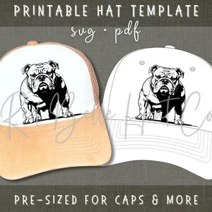 May include: Printable hat template featuring a bulldog design. The image shows two hat designs, one in color and one in black and white. Text includes "Printable Hat Template", "svg pdf", and "Pre-sized for caps & more".