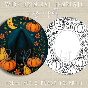 May include: Wide brim hat template with a dark teal design featuring pumpkins, flowers, and a crescent moon. The text "WIDE BRIM HAT TEMPLATE svg pdf" is at the top. The words "PRE-SIZED & READY TO PRINT" are at the bottom.