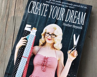 CREATE YOUR DREAM paperback book by Heather Stepanik signed copy Self published