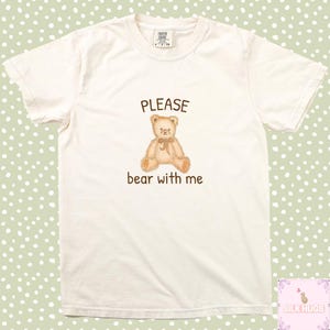 Teddy Bear Graphic Tee: Hand-Drawn &#39;Please Bear With Me&#39; Design