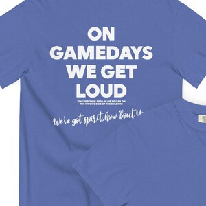 ON GAMEDAYS We Get Loud, Lets Make Some Noise, Spirit Squad Cheer, Fan Shirt, Cute Football Shirt Friday Night Lights Football Spiritwear CC