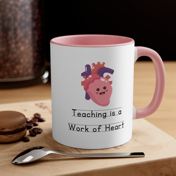 Teaching is a Work of Heart coffee mug, Funny mug, funny gift, coffee mug, Accent Coffee Mug, teacher gift