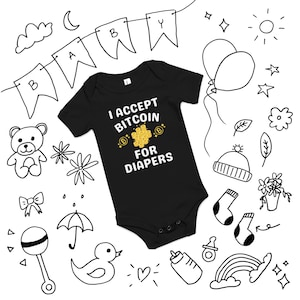 May include: Black baby grow with the text "I accept Bitcoin for diapers" in white and gold. The grow has a gold Bitcoin symbol and a pile of gold coins.