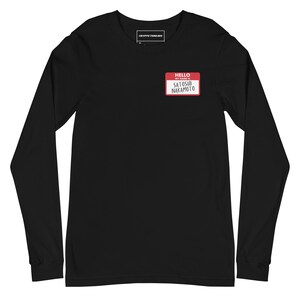 Satoshi Nakamoto, Bitcoin apparel, Cryptocurrency, Crypto shirt, Crypto apparel, Satoshi shirt, Satoshi quote, Bitcoin Long Sleeve Shirt