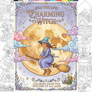 May include: A coloring book titled "The Charming Witch" features a young witch flying on a broom in front of a large moon. The cover art is in shades of blue, purple, and yellow. The book is for witches of all ages.