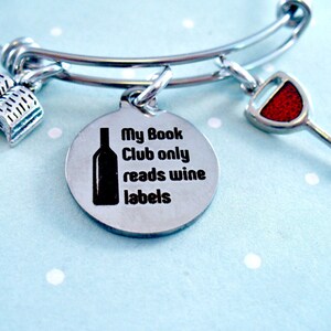 Gift For Wine Lover My Book Club Only Reads Wine Labels, Glass of Wine, Stainless Steel Bangle Bracelet, Adjustable Size, Bottle of Wine
