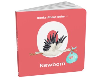 Books About Baby: Newborn. Baby milestones and tips in a simple, fun and adorably illustrated book the whole family will enjoy. (ebook)