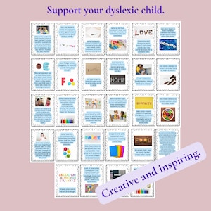 May include: A set of 36 colourful cards with tips for supporting a dyslexic child. The cards feature a variety of activities, such as using fridge magnets to spell words, writing with a paintbrush, and using foam letters to create posters. The cards are titled "Support your dyslexic child." and "Creative and inspiring."
