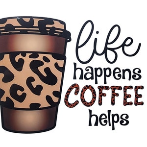 Life Happens Coffee Helps Shirt, Coffee Lover Tee, Coffee Addict Tee, Gift for Friend, Mom Life Tee, Teacher Gift, Office Shirt, Drinker Tee