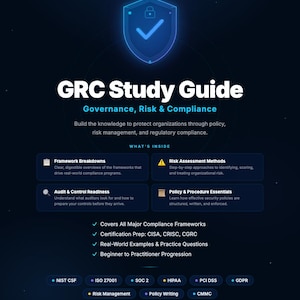 May include: A digital GRC Study Guide infographic on a dark blue background. It features a shield icon with a checkmark and lock, titled GRC Study Guide: Governance, Risk & Compliance. It lists framework breakdowns, risk assessment, audit readiness, and policy essentials, plus a list of compliance frameworks like NIST, ISO, and GDPR.