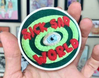 Sick Sad World- 3-Zoll-Vinyl-Aufkleber