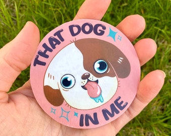 That dog in me- Derpy puppy vinyl sticker