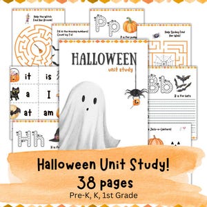 May include: A Halloween unit study for preschool, kindergarten, and first grade. The cover features a white ghost with a friendly face and a black spider hanging from a web. The text "HALLOWEEN unit study" is in black letters on a white background. The text "38 pages" is in black letters on an orange background. The text "Pre-K, K, 1st Grade" is in black letters on an orange background.