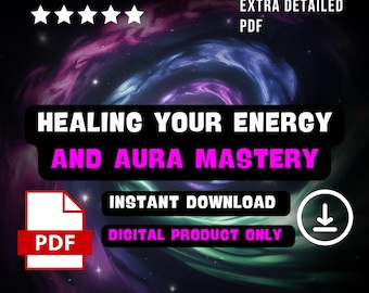 May include: Digital PDF product with the text "HEALING YOUR ENERGY AND AURA MASTERY" on a cosmic background. Includes the words "INSTANT DOWNLOAD" and "DIGITAL PRODUCT ONLY". A PDF icon is visible.