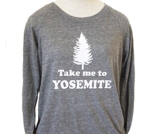 Take me to Yosemite Light Weight Layering Long Sleeve Adult Tee