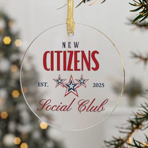 US Citizen Gift | Gift for New Citizen | Ornament for Friend | US Citizenship Gift | Gift for Best Friend | Social Club | 2025 Ornament