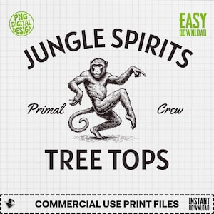 May include: Black and white illustration featuring a monkey with the text "JUNGLE SPIRITS" above and "TREE TOPS" below. The words "Primal" and "Crew" are also included. The design is labeled "PNG DIGITAL DESIGN" and "EASY DOWNLOAD".