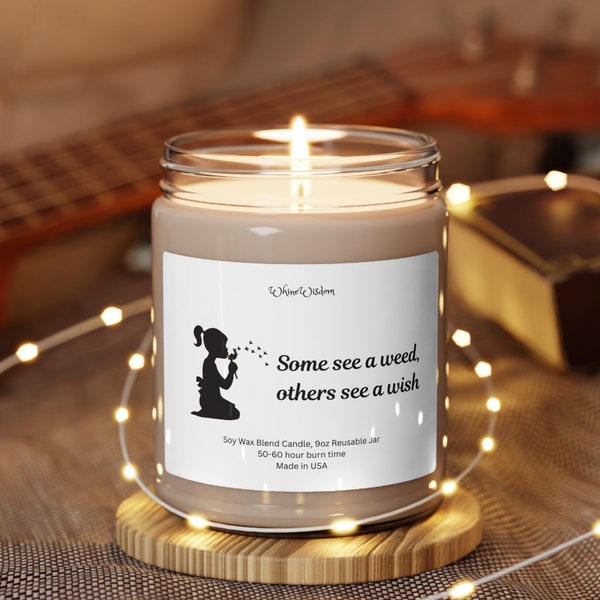See a weed see a wish, uplifting message candle, gift idea for her him friend, believe dream big, Scented Soy Candle, 9oz