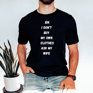 Funny Dad Gift, Dad Birthday Gift, Fathers Day Gift, Gift for Him, Funny Mens Tshirt, Wife to Husband Gift, funny Tee