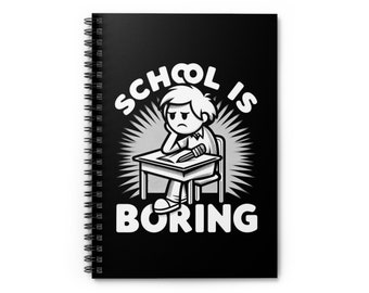 Taccuino Boredom Chronicles: Edizione per studenti delle scuole superiori - La scuola è noiosa - Taccuino a spirale - Linea a righe