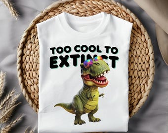 Too Cool to Extinct Dinosaur PNG, Funny T-Rex Shirt Design, Trendy Jurassic Sublimation, Retro Dino Digital Print, Instant Download