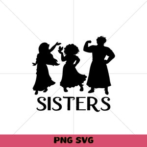 Sisters, encanto, luisa, mirabel, isabela, madrigal, SVG, PNG, cut file, silhouette, cricut, castle, magic, mickey, minnie, digital download