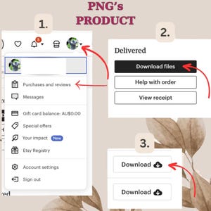 May include: A screenshot of an Etsy account showing a menu with options for purchases and reviews, messages, gift card balance, special offers, your impact, Etsy registry, account settings, and sign out. The menu is labeled "PNG's PRODUCT". There are three buttons labeled "Delivered", "Download files", and "Help with order". The buttons are labeled "Download" and "Download" with a cloud icon next to each.
