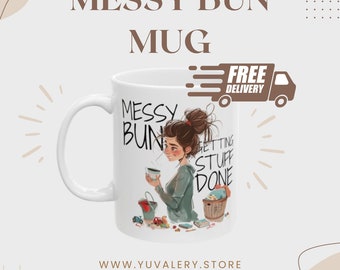 Cute Messy Bun Mug | Ceramic Coffee Cup for Mom | Mother's Day Gift Idea | 11oz, 15oz