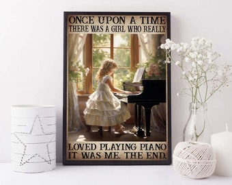 A Girl Loved Playing Piano Print, There Was A Girl Who Really Loved Piano Poster, Piano Player Poster, Piano Lover Gift, Music Room Decor